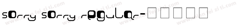 SORRY SORRY Regular字体转换